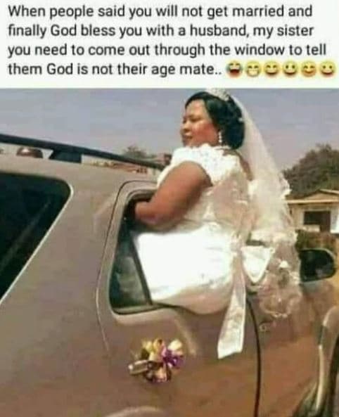 When people said you will not get married and finally god bless you with a husba