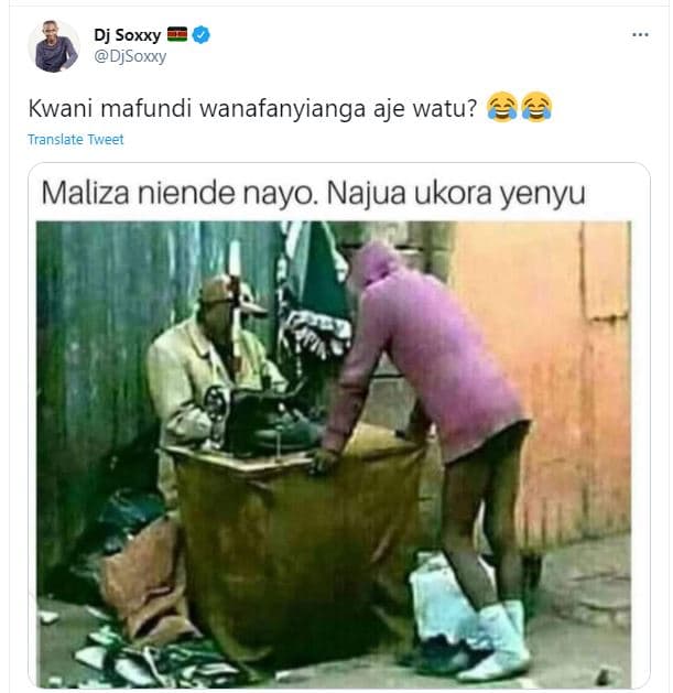 Dj soxxy djsoxxy kwani mafundi wanafanyianga aje watu? translate tweet maliza ni