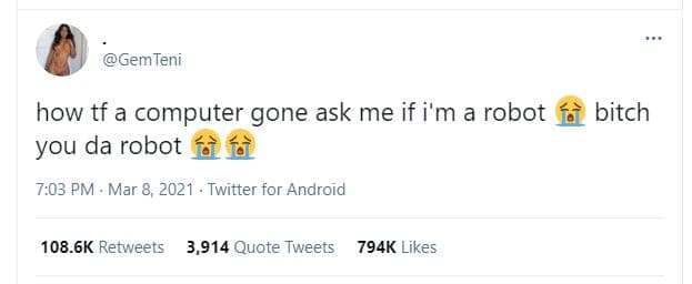 Gemteni how tf a computer gone ask me if i'm a robot you da robot 5è 7,03 pm mar