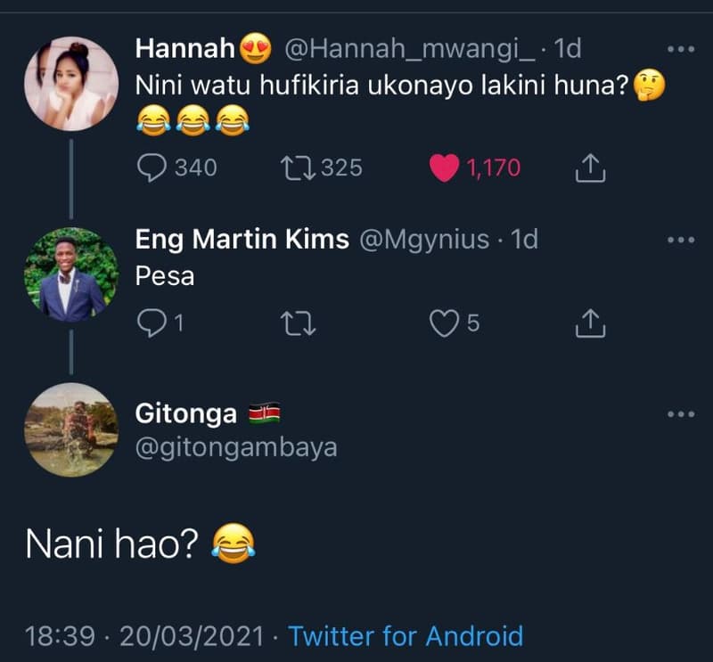 Hannah hannah_mwangi _ id nini watu hufikiria ukonayo lakini huna? 340 1,170 eng