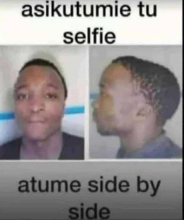 Asikutumie tu selfie atume side by side