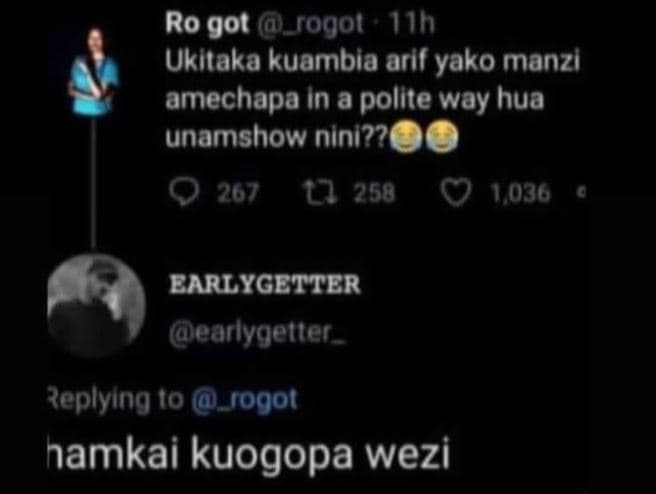 Ro got rogoi 11n ukltaka kuambia arlf yako manzi amechapa in a polite way hua un