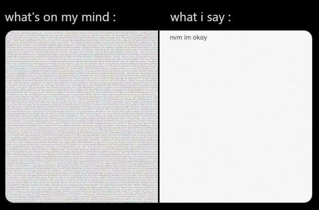 What's on my mind what i say nvm im okay