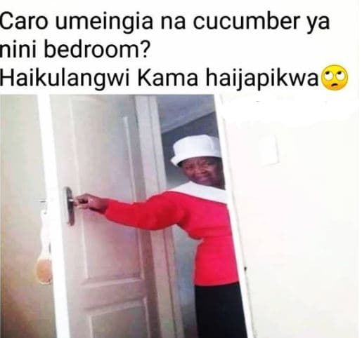 Caro umeingia na cucumber ya nini bedroom? haikulangwi kama haijapikwa