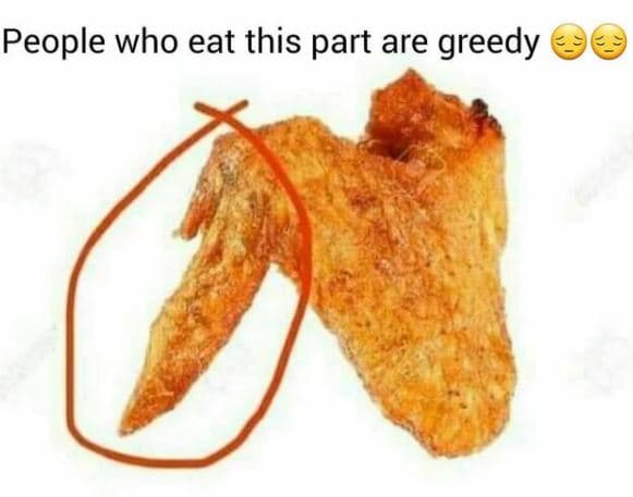 People who eat this part are greedy