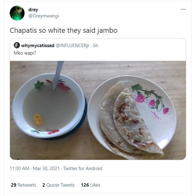 Drey dreymwangi chapatis so white they said jambo whymycatissad influencerjr . 5