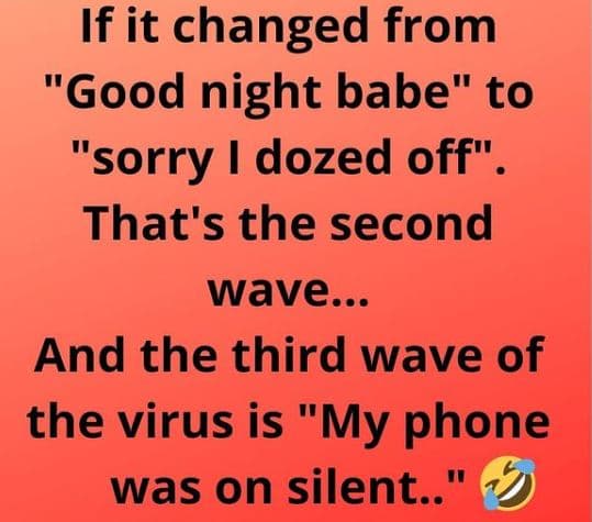 If it changed from good night babe to sorry dozed off _ that's the second wave.