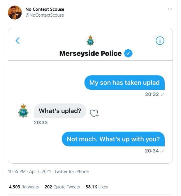 No context scouse nocontextscouse merseyside police my son has taken uplad 2032