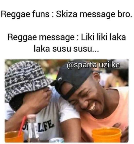 Reggae funs skiza message bro. reggae message liki liki laka laka susu susu. spa