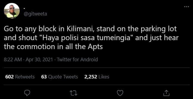 Gitweeta go to any block in kilimani stand on the parking lot and shout haya pol