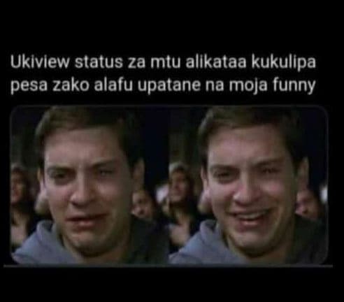 Uklvlew status za mtu alikataa kukulípa pesa zako alafu upatane na moja funny