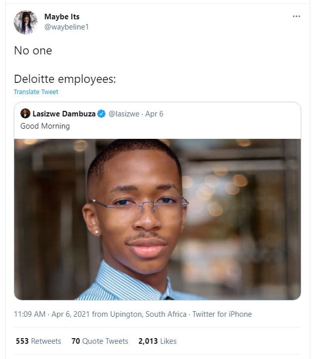 Maybe its waybeline1 no one deloitte employees translate tweet lasizwe dambuza g