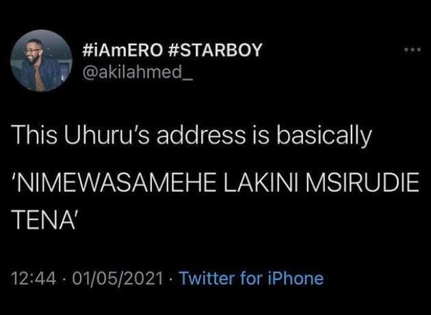 Iamero starboy akilahmed _ this uhuru's address is basically 'nimewasamehe lakin