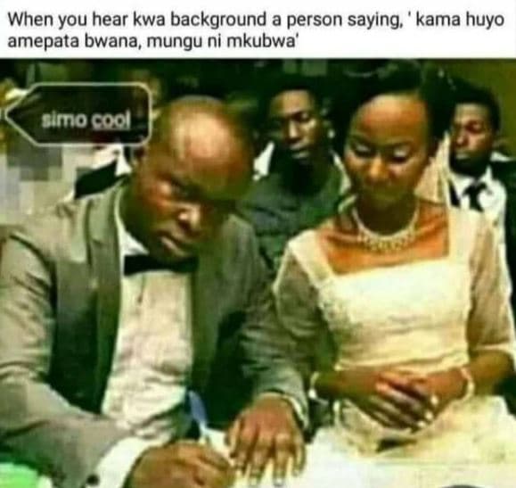 When you hear kwa background a person saying ' kama huyo amepata bwana, mungu ni