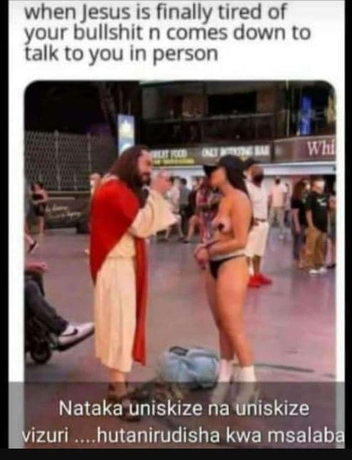 When jesus is finally tired of your bullshit n comes down to talk to you in pers