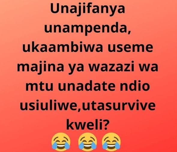 Unajifanya unampenda, ukaambiwa useme majina ya wazazi wa mtu unadate ndio usiul