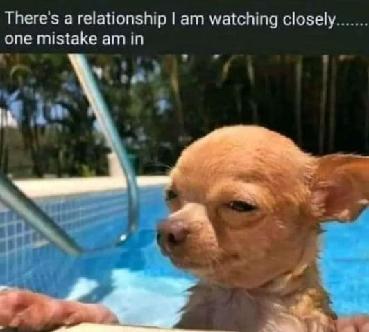 There's a relationship i am watching closely_ one mistake am in