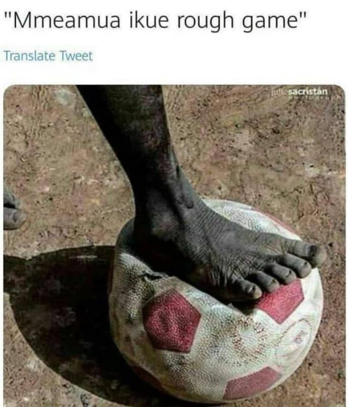 Mmeamua ikue rough game' translate tweet scisun