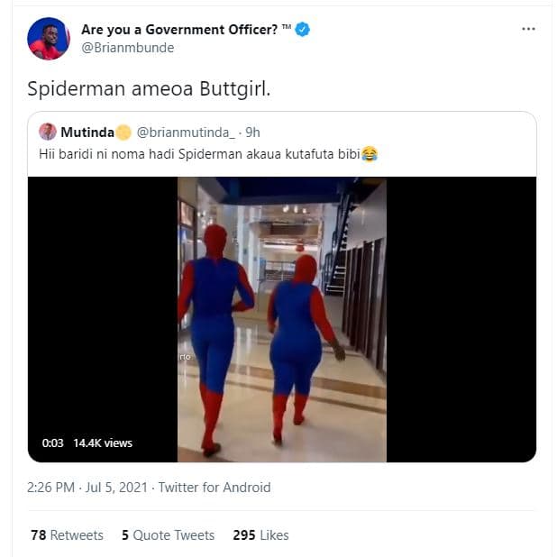 Are you a government officer? brianmbunde spiderman ameoa buttgirl. mutinda bria