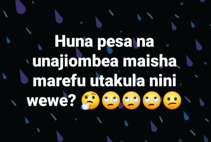 Huna pesa na unajiombea maisha marefu utakula nini wewe?