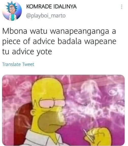 Komrade idalinya playboi_marto mbona watu wanapeanganga a piece of advice badala