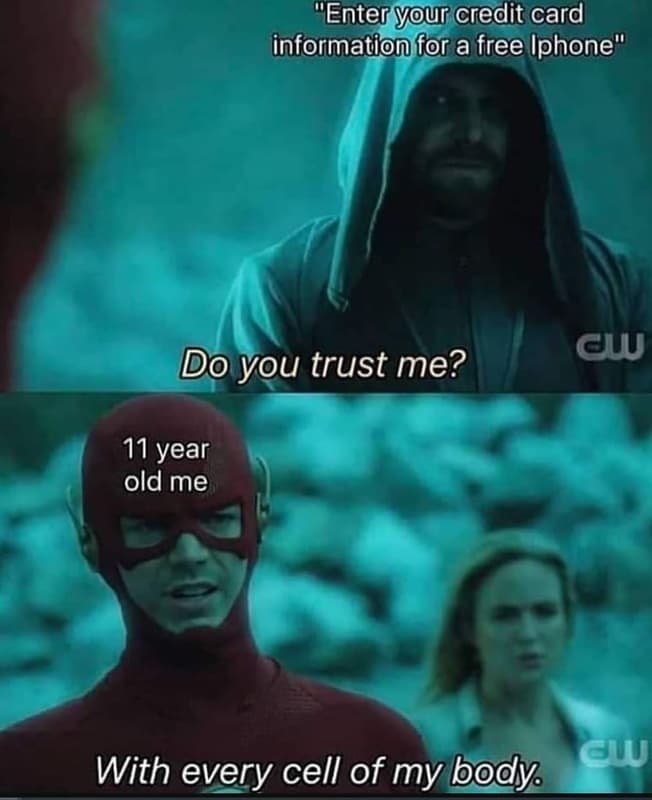 'enter your credit card information for a free iphone do you trust me? cw 11 yea