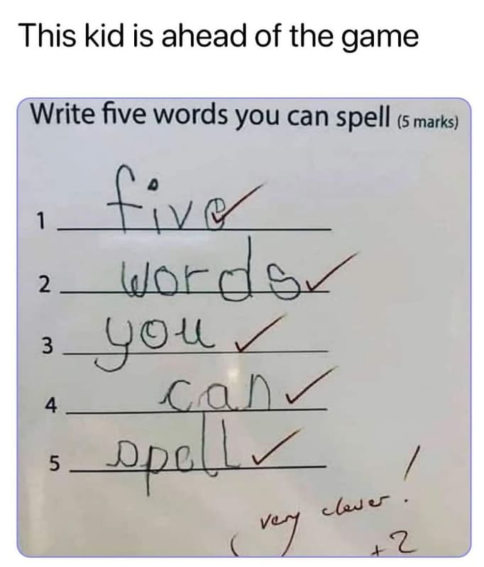 This kid is ahead of the game write five words you can spell 5 marks 2 idorde 3