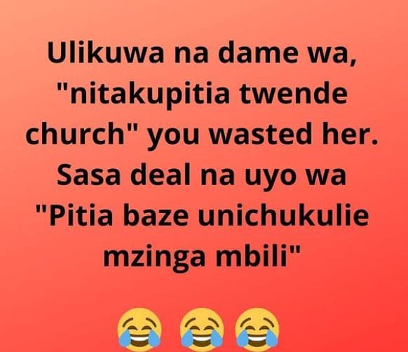 Ulikuwa na dame wa, nitakupitia twende church you wasted her. sasa deal na uyo w