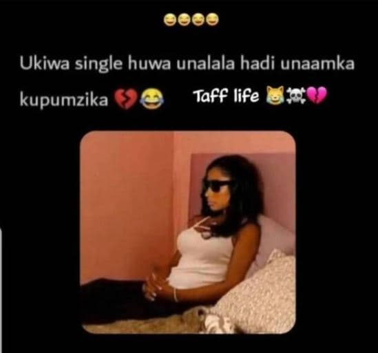 Ukiwa single huwa unalala hadi unaamka kupumzika taff life
