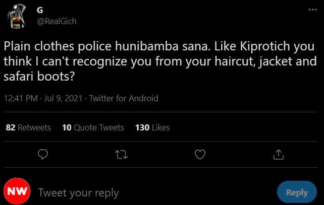 Realgich plain clothes police hunibamba sana. like kiprotich you think can't rec