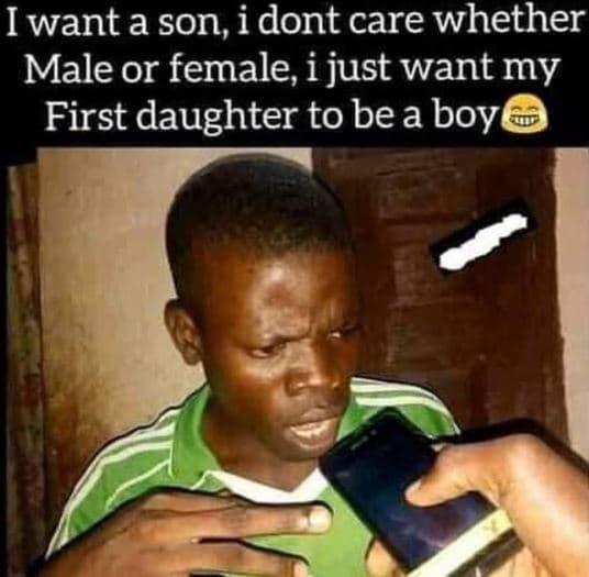 Iwant a son, i dont care whether male or female i just want my first daughter to