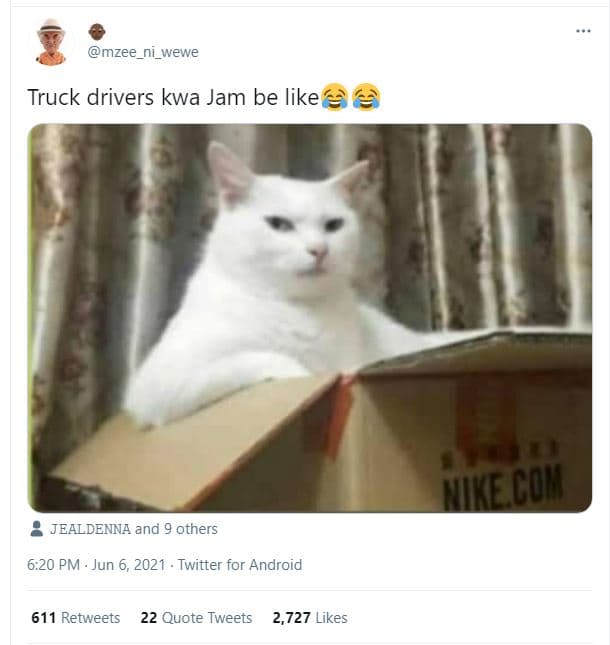 Mzee_ni_wewe truck drivers kwa jam be like wke coh jealdenna and 9 others 6.20 p