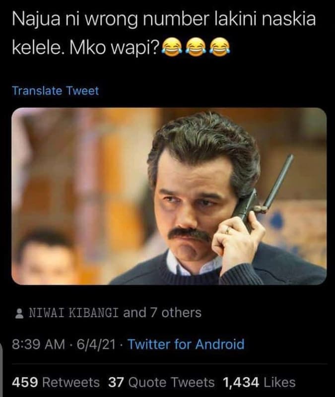 Najua ni wrong number lakini naskia kelele mko wapi? translate tweet niwai kiban