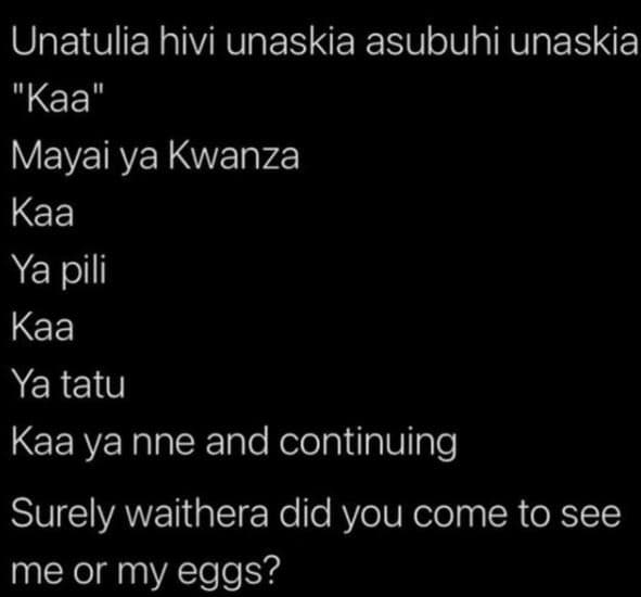 Unatulia hivi unaskia asubuhi unaskia kaa mayai ya kwanza kaa ya pili kaa ya tat