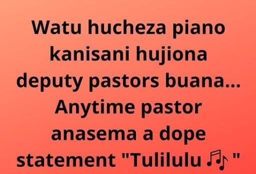 Watu hucheza piano kanisani hujiona deputy pastors buana anytime pastor anasema