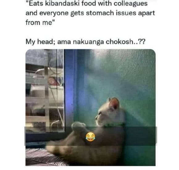 'eats kibandaski food with colleagues and everyone gets stomach issues apart fro