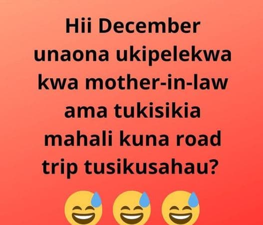 Hii december unaona ukipelekwa kwa motherinlaw ama tukisikia mahali kuna road tr
