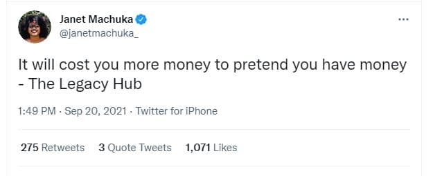 Janet machuka janetmachuka it will cost you more money to pretend you have money