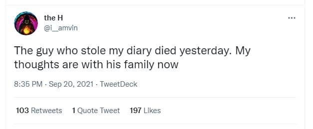 The h i_amvin the guy who stole my diary died yesterday. my thoughts are with hi
