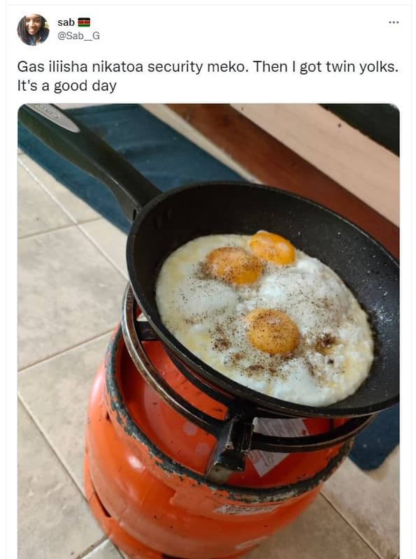 Sab sab_g gas iliisha nikatoa security meko. then i got twin yolks. it's a good