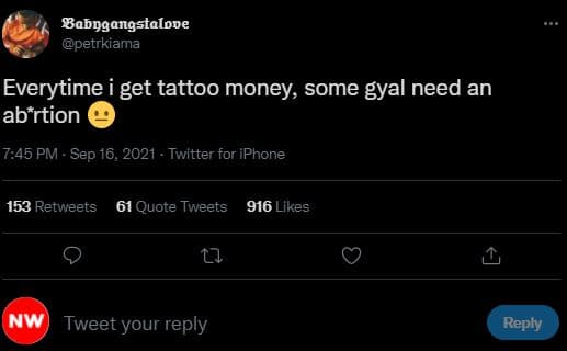 Babpgangstalppe petrkiama everytime get tattoo money some gyal need an abrtion 7