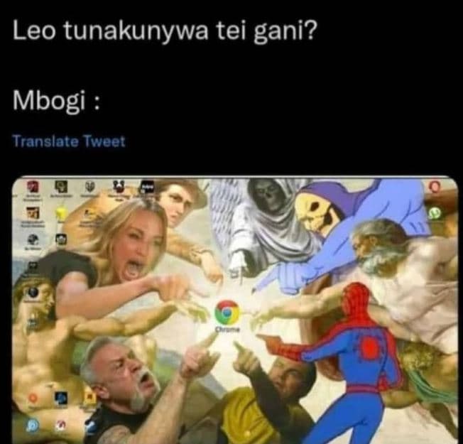 Leo tunakunywa tei gani? mbogi translate tweet