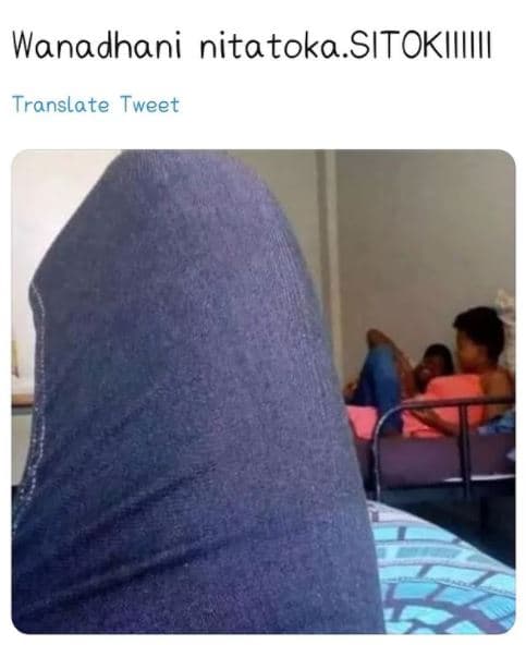 Wanadhani nitatoka.sitokiiiiii translate tweet