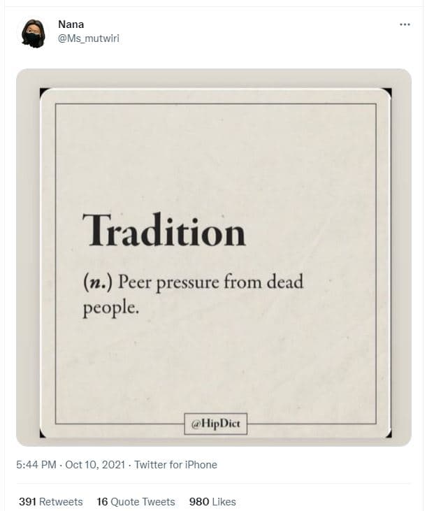 Nana ms_mutwiri tradition n. peer pressure from dead people. hipdicı 5.44 pm oct