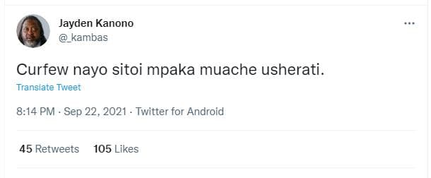Jayden kanono kambas curfew nayo sitoi mpaka muache usherati . translate tweer 8
