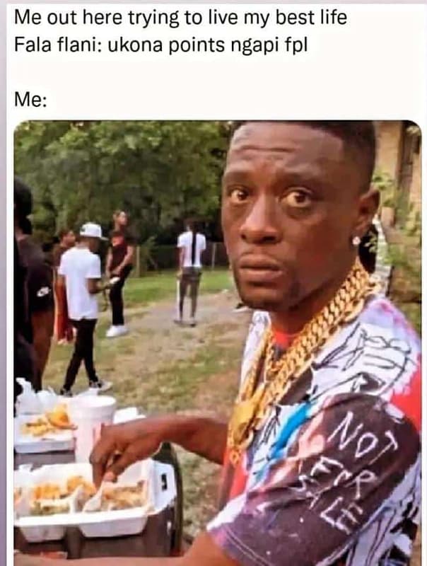 Me out here trying to live my best life fala flani ukona points ngapi fpl me np7