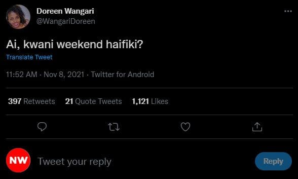 Doreen wangari wangaridoreen ai, kwani weekend haifiki? translate tweer 11.52 am