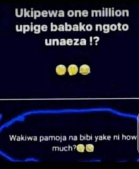 Ukipewa one million upige babako ngoto unaeza !? 0 wakiwa damoja na dibl yake ni