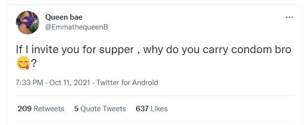 Queen bae emmathequeenb invite you for supper why do you carry condom bro 7.33 p