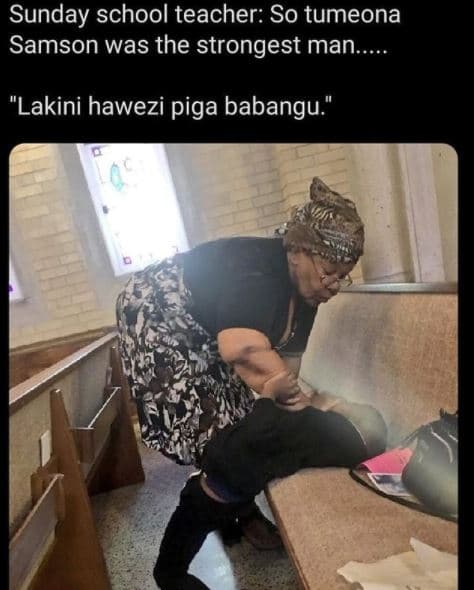 Sunday school teacher so tumeona samson was the strongest man lakini hawezi piga